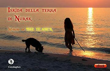 Isk&igrave;da della Terra di Nurak &ndash; Making-of The Teaser (K&igrave;ndhalos)