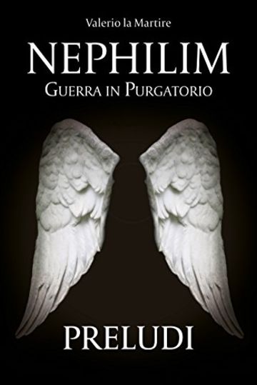 Nephilim: Guerra in Purgatorio - Preludi