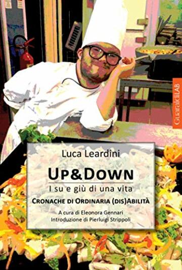Up & Down: I su e gi&ugrave; di una vita - Cronache di ordinaria (dis)abilit&agrave;