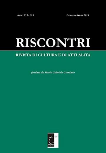 RISCONTRI RIVISTA DI CULTURA E DI ATTUALIT&Agrave;: N. 1 (GENNAIO-APRILE 2019)