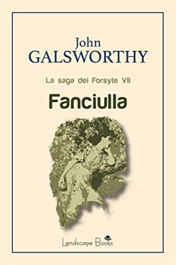 Fanciulla: La saga dei Forsyte VII (Aurora Vol. 40)