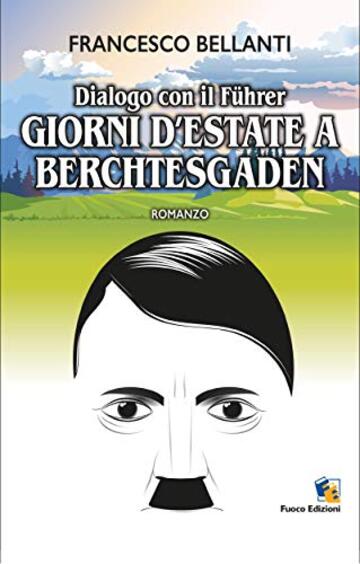 Dialogo con il F&uuml;hrer: Giorni d'estate a Berchtesgaden