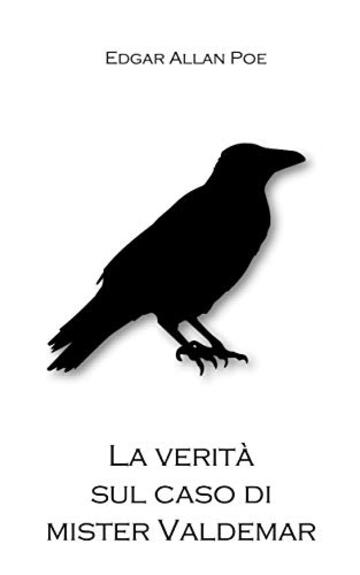 La verit&agrave; sul caso di mister Valdemar