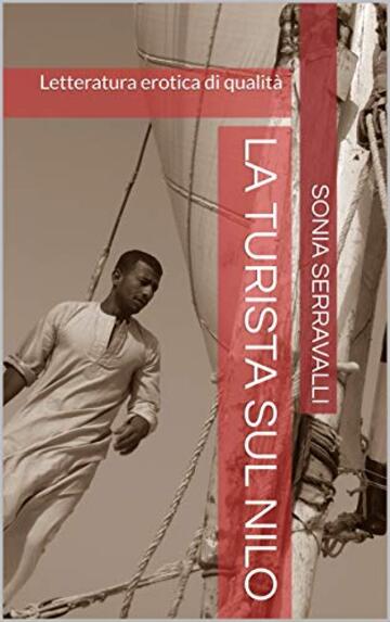 LA TURISTA SUL NILO: Letteratura erotica di qualit&agrave;