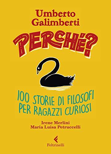 Perch&eacute;?: Cento storie di filosofi per ragazzi curiosi