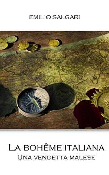La boh&ecirc;me italiana. Una vendetta malese