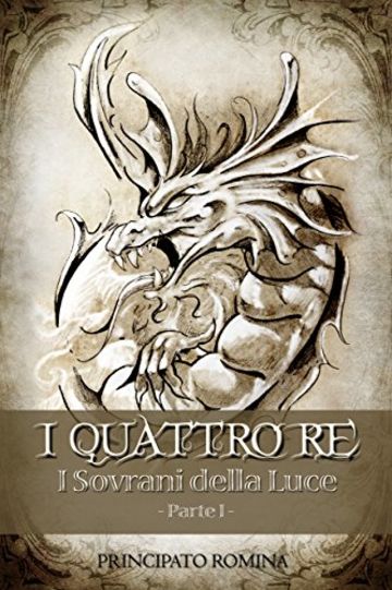 I QUATTRO RE - I SOVRANI DELLA LUCE PARTE 1&deg;