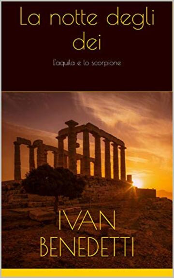 La notte degli dei: L'aquila e lo scorpione