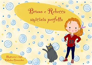 Bruno e Rebecca amicizia perfetta