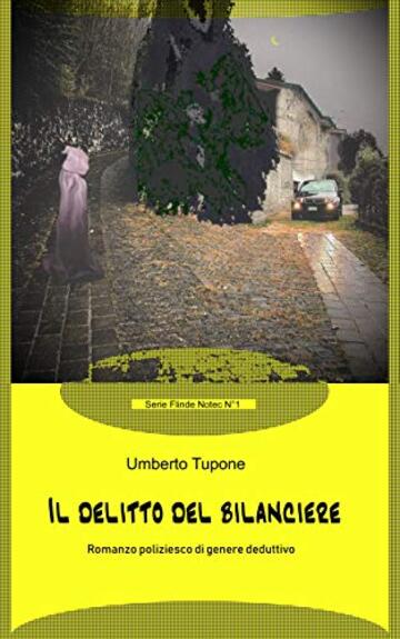 Il delitto del bilanciere: romanzo poliziesco di genere deduttivo