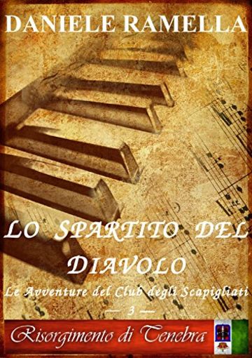 Lo spartito del Diavolo (Le Avventure del Club degli Scapigliati Vol. 3)