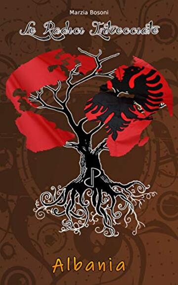 Le Radici Intrecciate - Albania