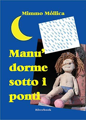 MAN&Ugrave; DORME SOTTO I PONTI: Filastrocca ad uso della borghesia  buona e illuminata *