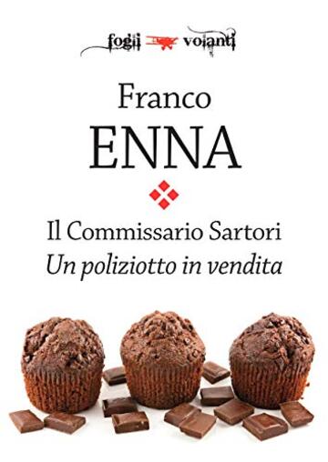 Il Commissario Sartori. Un poliziotto in vendita (Fogli volanti)