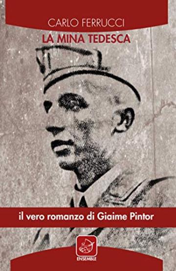 La mina tedesca: Il vero romanzo di Giaime Pintor (&Eacute;chos)