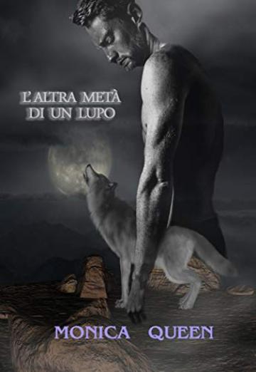 L'altra met&agrave; di un lupo