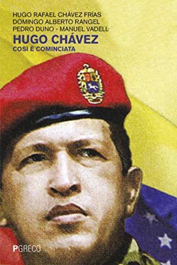 Hugo Ch&aacute;vez: Cos&igrave; &egrave; cominciata