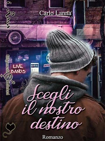 Scegli il nostro destino (INANNA - Collana romance Vol. 17)