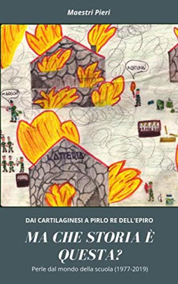 Ma che storia &egrave; questa?: Perle dal mondo della scuola (1977 - 2019)