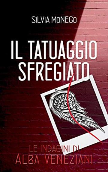 IL TATUAGGIO SFREGIATO: le indagini di Alba Veneziani