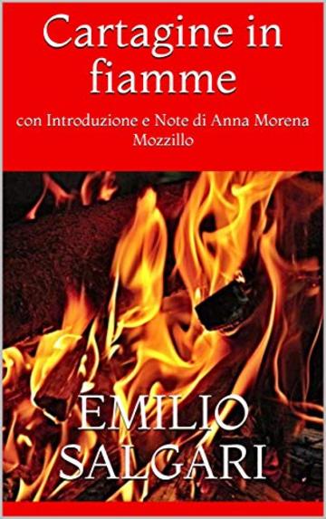 Cartagine in fiamme: con Introduzione e Note di Anna Morena Mozzillo