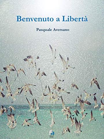 Benvenuto a Libert&agrave;