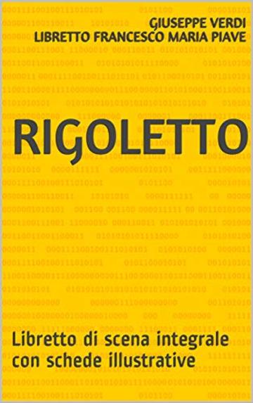 Rigoletto: Libretto di scena integrale con schede illustrative (Libretti d'opera Vol. 9)