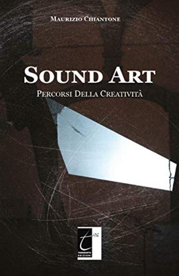 SOUND ART: Percorsi Della Creativit&agrave;