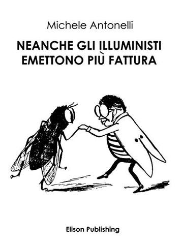 Neanche gli Illuministi emettono pi&ugrave; fattura