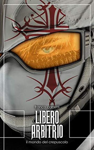 Libero Arbitrio: Il mondo del Crepuscolo