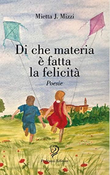 Di che materia &egrave; fatta la felicit&agrave; (Gli Unicorni Vol. 8)