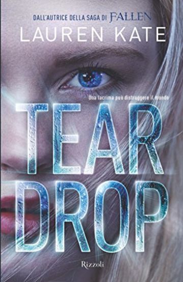 Teardrop: Una lacrima pu&ograve; distruggere il mondo