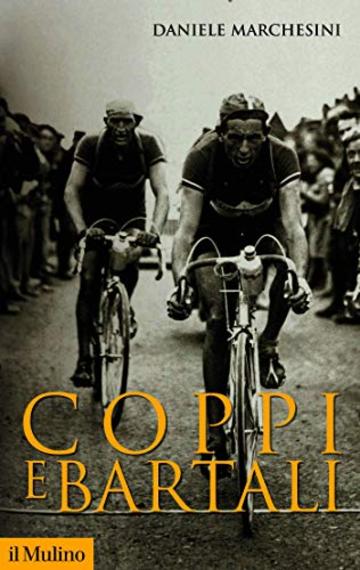 Coppi e Bartali (Storica paperbacks Vol. 184)