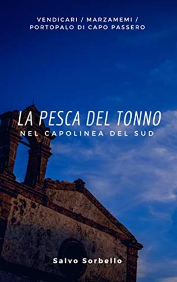 La Pesca del Tonno nel Capolinea del Sud: Marzamemi / Vendicari / Portopalo di Capo Passero