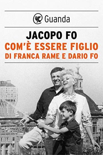 Com'&egrave; essere figlio di Franca Rame e Dario Fo