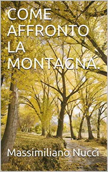 COME AFFRONTO LA MONTAGNA.