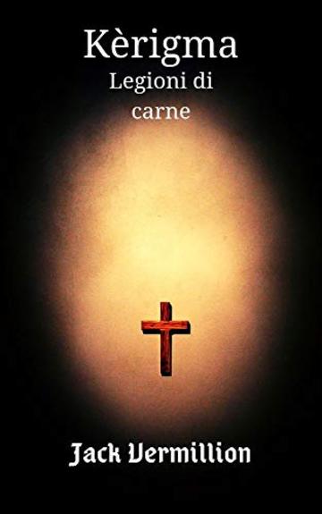 K&egrave;rigma. Legioni di carne