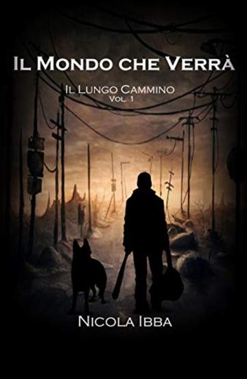 Il Mondo che Verr&agrave; - Il Lungo Cammino